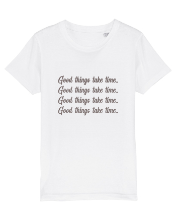 Good Things Take Time White