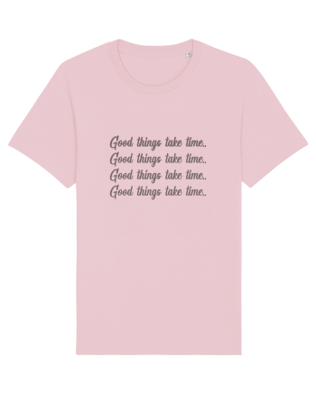 Good Things Take Time Cotton Pink