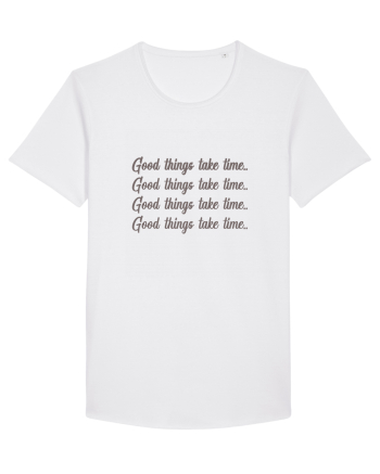 Good Things Take Time White