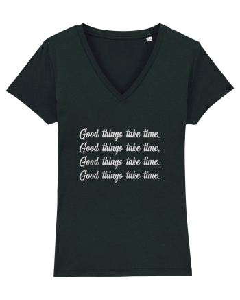 Good Things Take Time ! Black