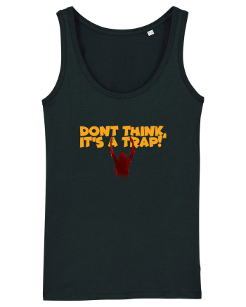 Don't think, it's a trap! Black