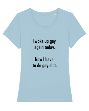 I woke up gay again Sky Blue