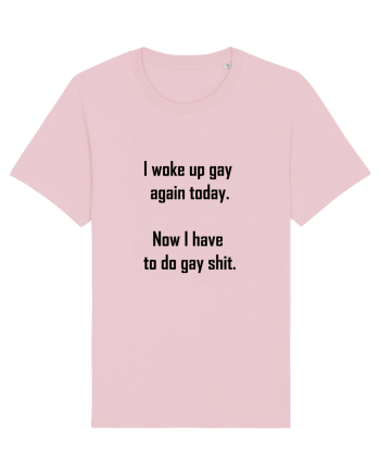 I woke up gay again Cotton Pink