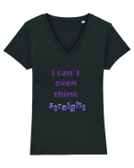 I can`t even think straight Tricou mânecă scurtă guler V Damă Evoker