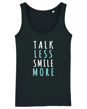 Talk Less Smile More Black