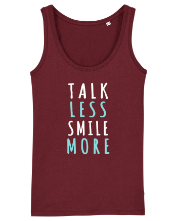 Talk Less Smile More Burgundy