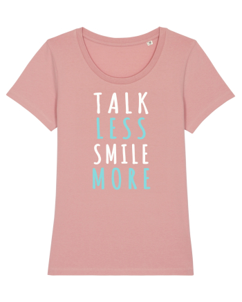 Talk Less Smile More Canyon Pink