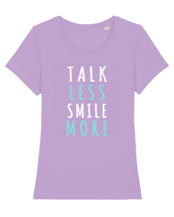 Talk Less Smile More Lavender Dawn