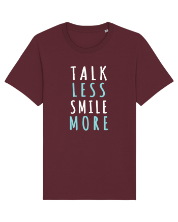 Talk Less Smile More Burgundy