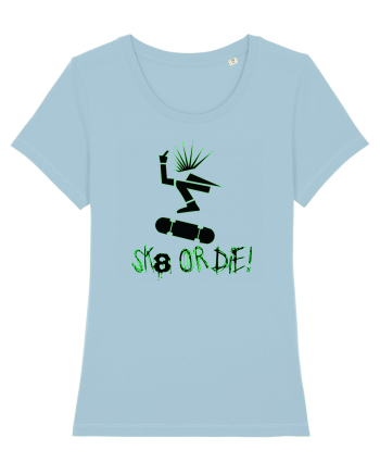 Skate Or Die  Sky Blue