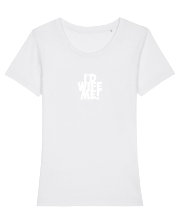 I'd Wife Me! White