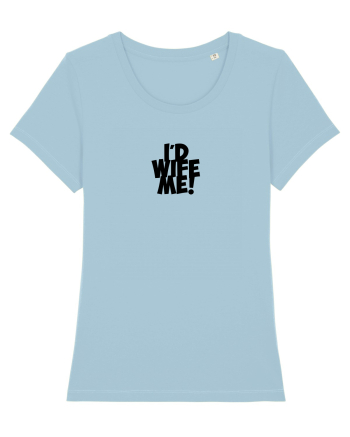 I'd Wife Me! Sky Blue