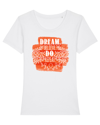 Visează, crede, fă-o, repetă White