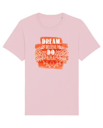 Visează, crede, fă-o, repetă Cotton Pink