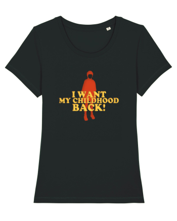 I Want My Childhood Back! Black