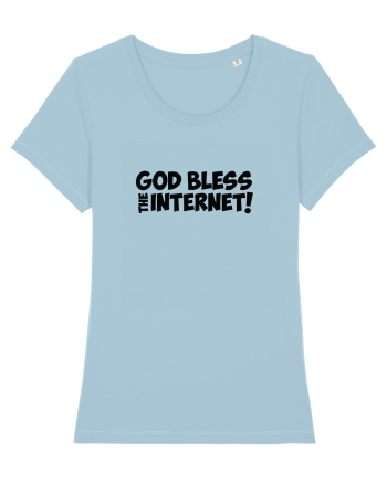 God Bless the Internet! Sky Blue