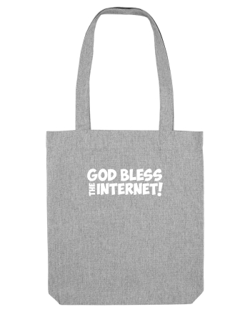 God Bless the Internet! Heather Grey