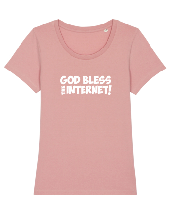 God Bless the Internet! Canyon Pink