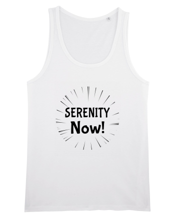 Serenity Now!!! White