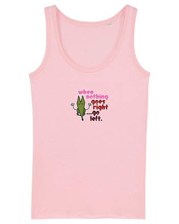 When nothing goes right... Cotton Pink