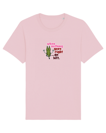 When nothing goes right... Cotton Pink