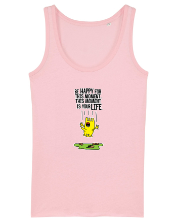 Be happy for this moment, this moment is your life Cotton Pink
