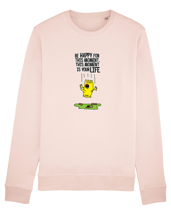 Be happy for this moment, this moment is your life Candy Pink