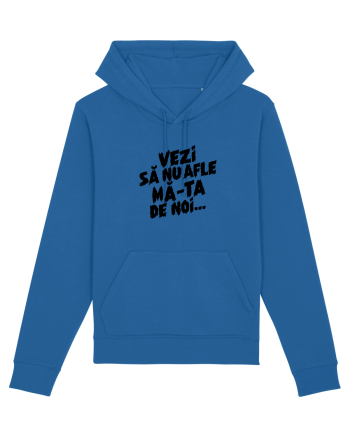 Vezi să nu afle mă-ta de noi... Royal Blue