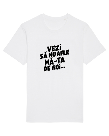 Vezi să nu afle mă-ta de noi... White