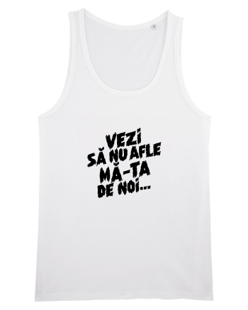 Vezi să nu afle mă-ta de noi... White