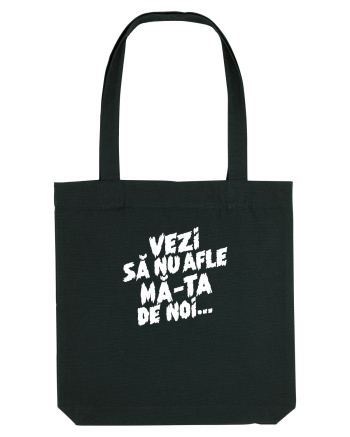 Vezi să nu afle mă-ta de noi... Black
