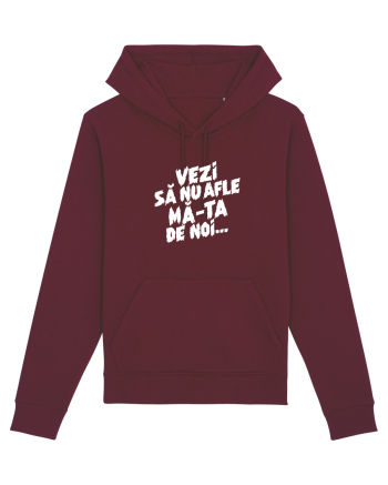Vezi să nu afle mă-ta de noi... Burgundy