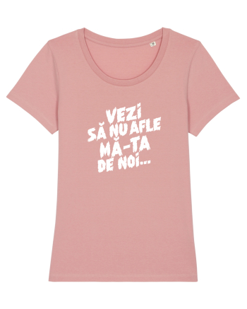 Vezi să nu afle mă-ta de noi... Canyon Pink