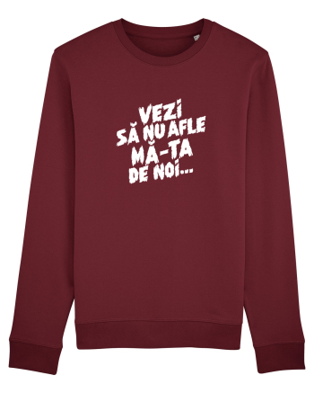 Vezi să nu afle mă-ta de noi... Burgundy