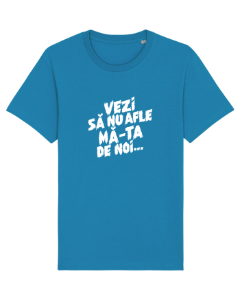 Vezi să nu afle mă-ta de noi... Azur