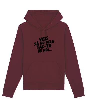 Vezi să nu afle tac-tu de noi... Burgundy