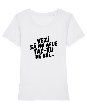 Vezi să nu afle tac-tu de noi... White