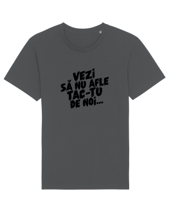 Vezi să nu afle tac-tu de noi... Anthracite