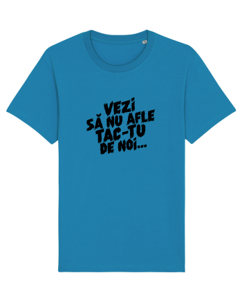 Vezi să nu afle tac-tu de noi... Azur