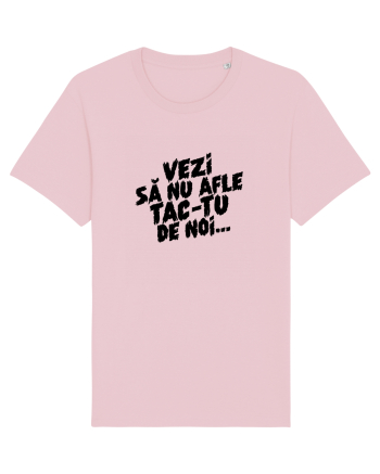 Vezi să nu afle tac-tu de noi... Cotton Pink