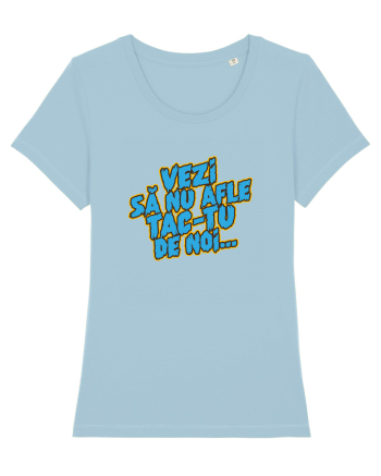 Vezi să nu afle tac-tu de noi... Sky Blue