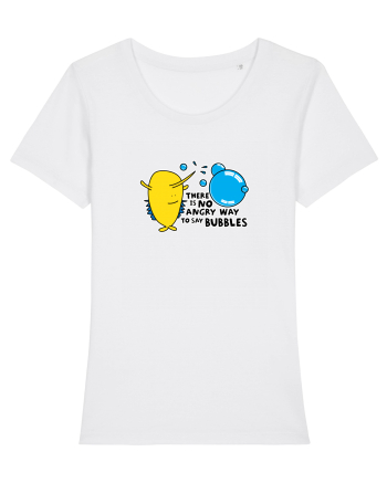 There is no angry way to say Bubbles White