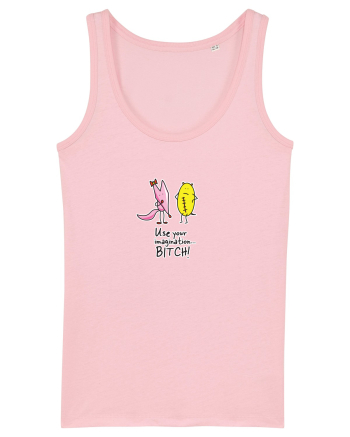Use your imagination... BITCH! Cotton Pink