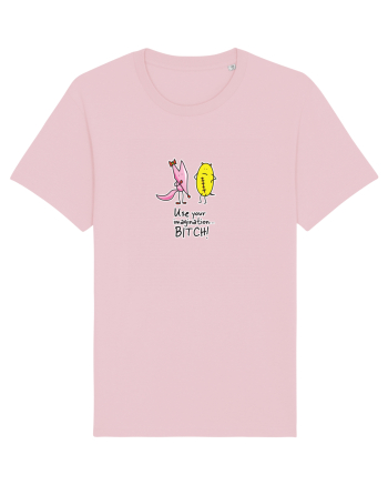 Use your imagination... BITCH! Cotton Pink