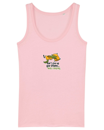 Don't give up your dreams... keep sleeping Cotton Pink
