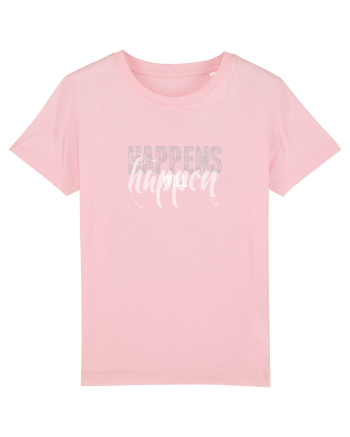 Happens will happen Cotton Pink