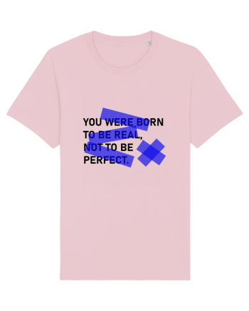 Born to be REAL Cotton Pink