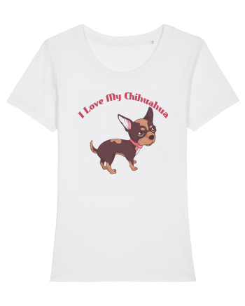 I Love My Chihuahua White