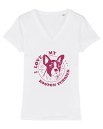 I Love My Boston Terrier Tricou mânecă scurtă guler V Damă Evoker