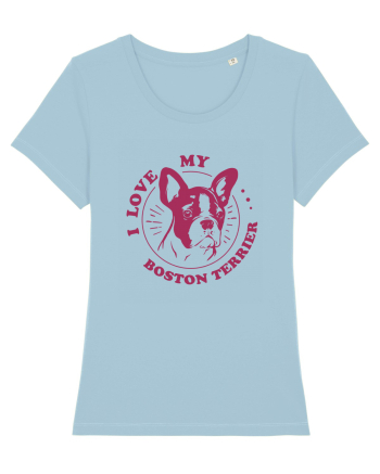 I Love My Boston Terrier Sky Blue